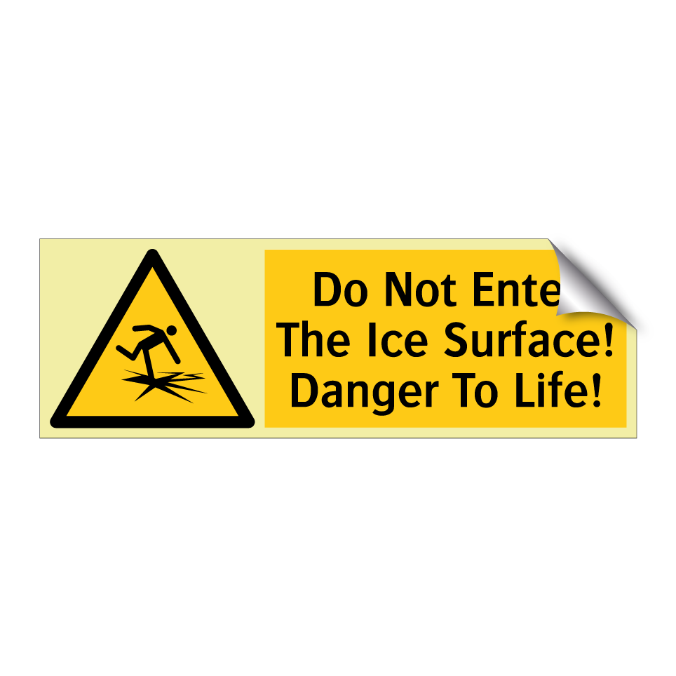 Do Not Enter The Ice Surface! Danger To Life!