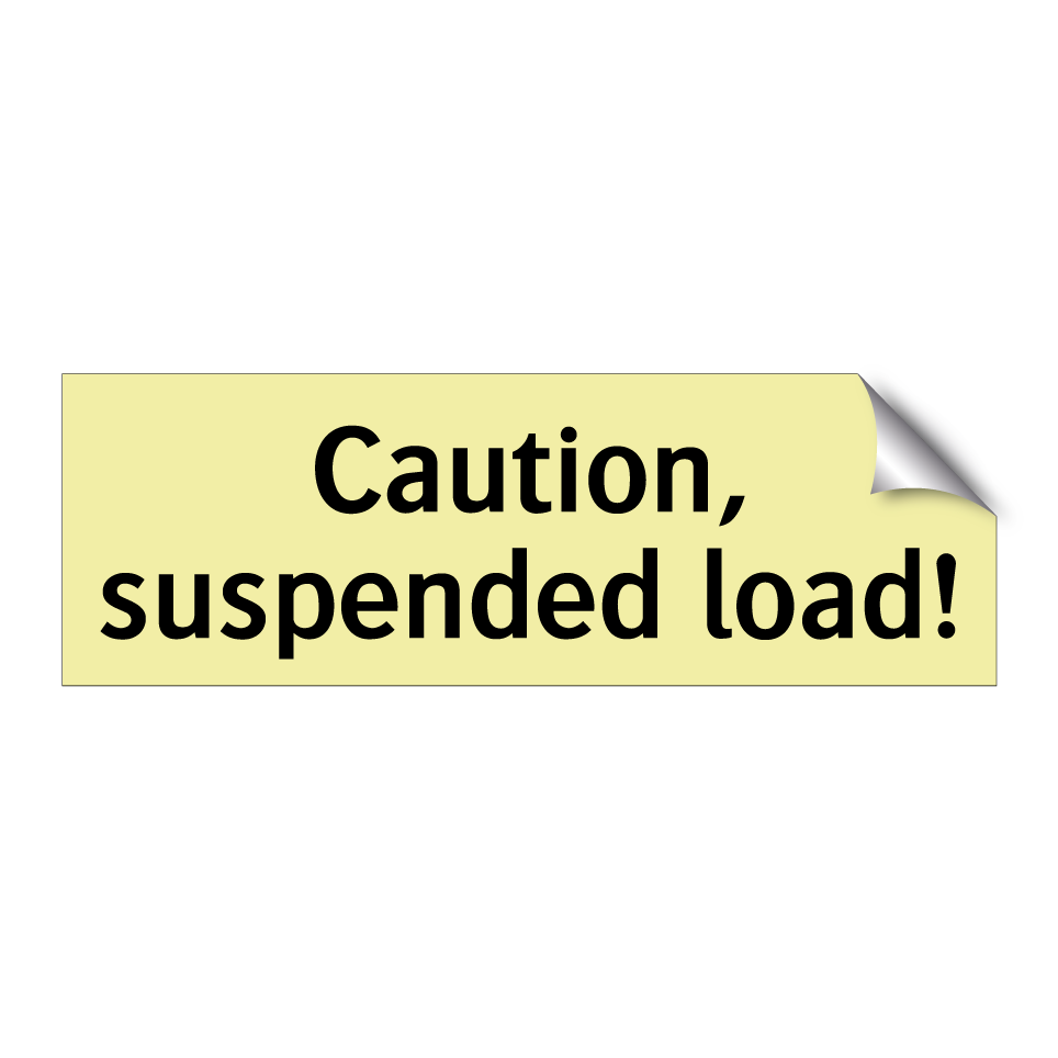Caution, suspended load!