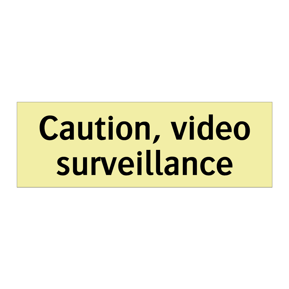 Caution, video surveillance