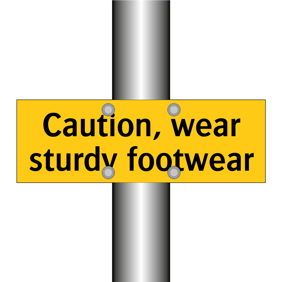 Caution, wear sturdy footwear