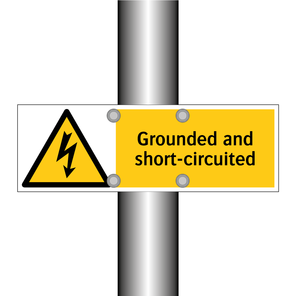 Grounded and short-circuited