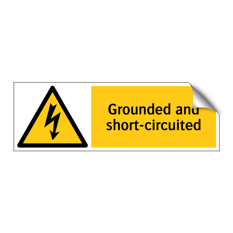 Grounded and short-circuited