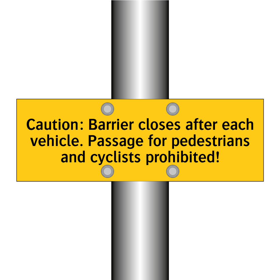 Caution: Barrier closes after each vehicle. Passage for pedestrians and cyclists prohibited!