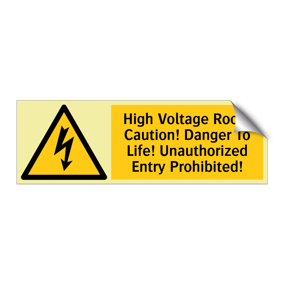 High Voltage Room Caution! Danger To Life! Unauthorized Entry Prohibited!