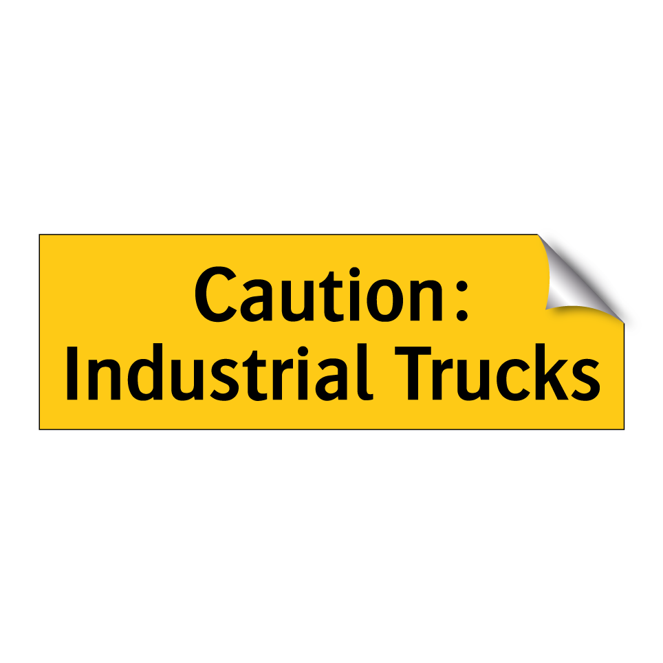 Caution: Industrial Trucks
