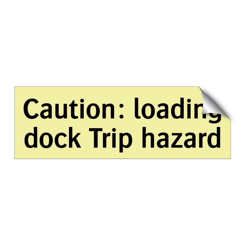 Caution: loading dock Trip hazard