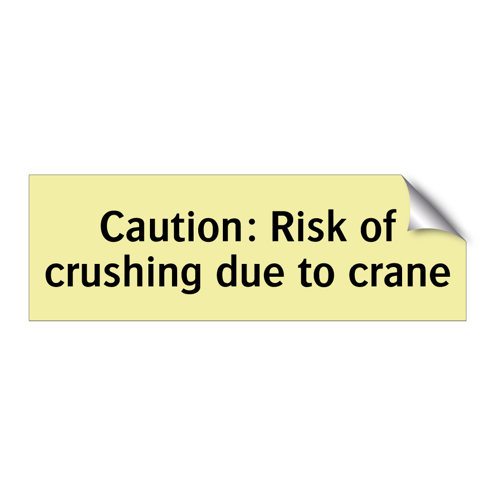 Caution: Risk of crushing due to crane