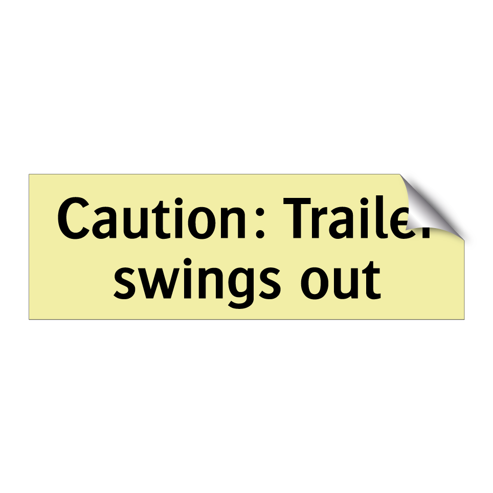 Caution: Trailer swings out