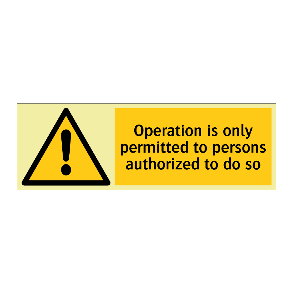 Operation is only permitted to persons authorized to do so
