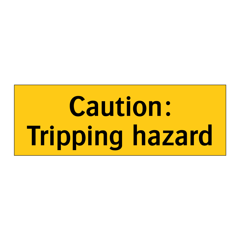 Caution: Tripping hazard
