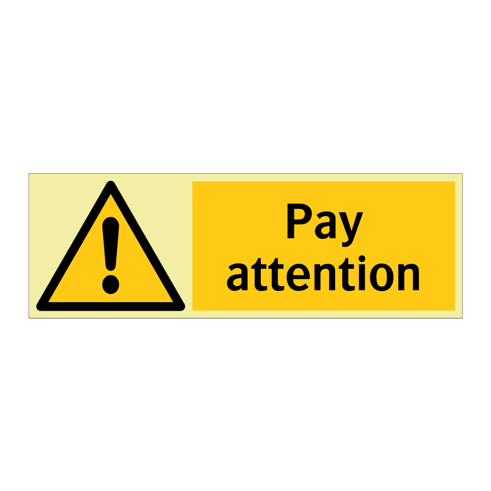 Pay attention