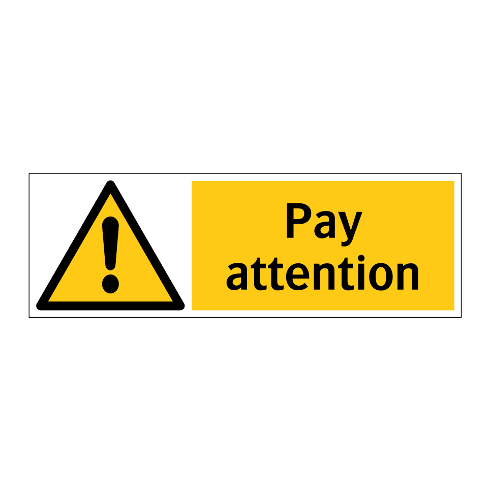 Pay attention