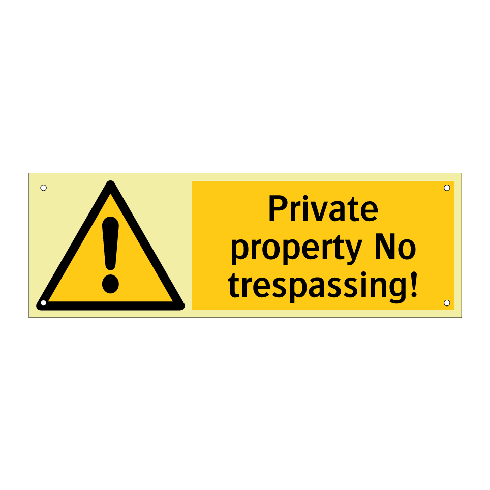 Private property No trespassing!