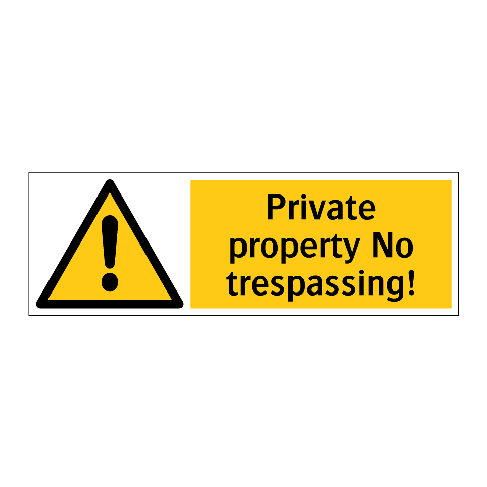 Private property No trespassing!