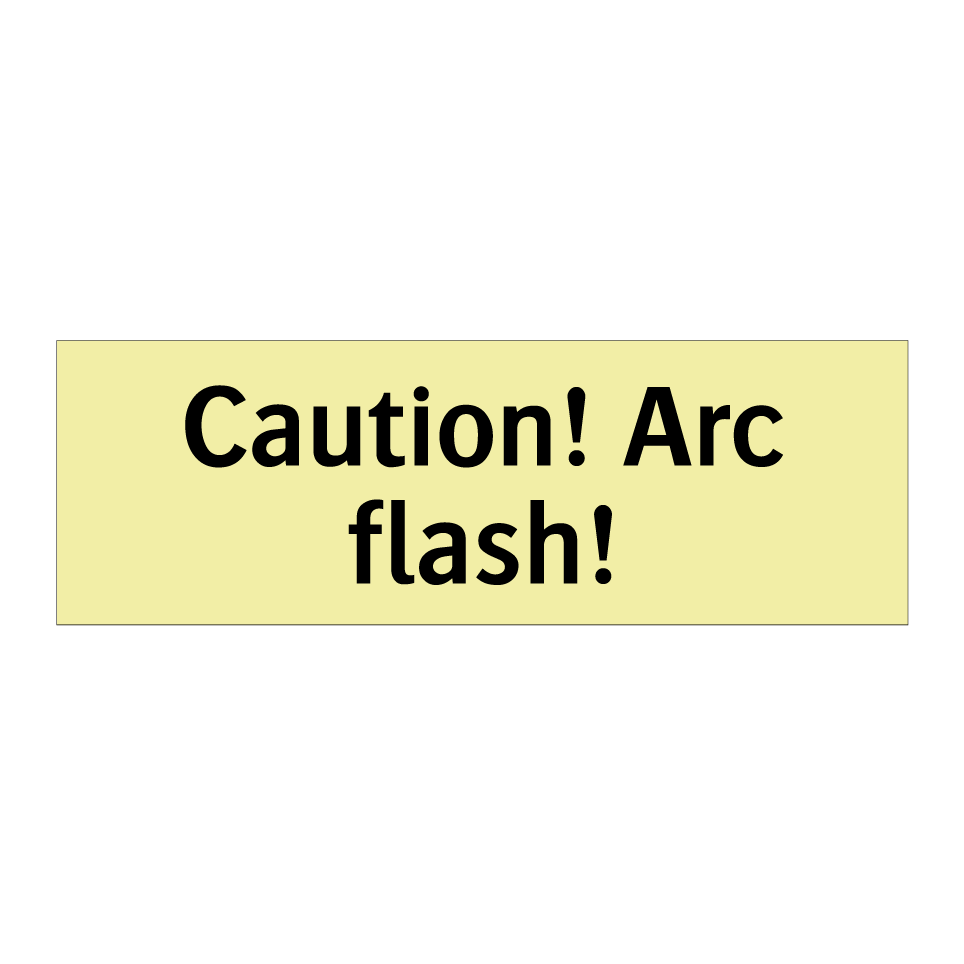 Caution! Arc flash!