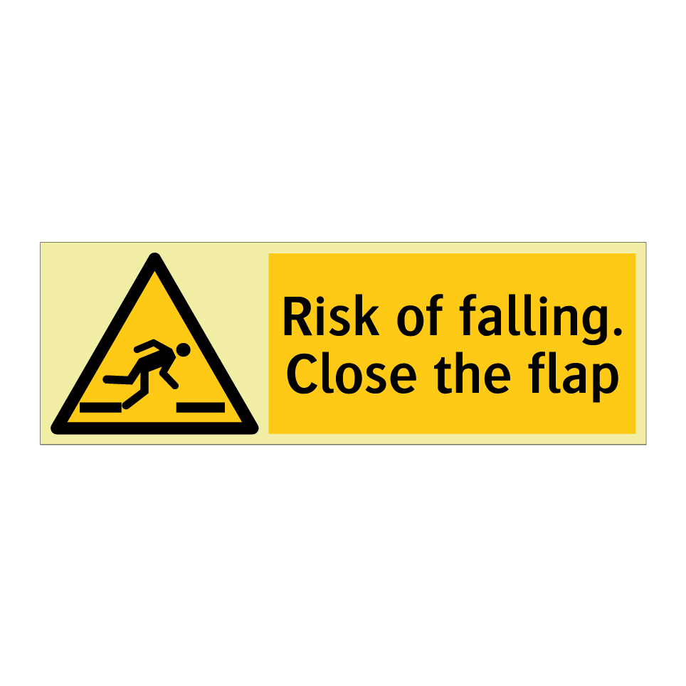 Risk of falling. Close the flap