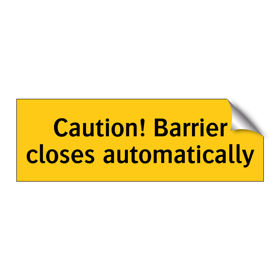 Caution! Barrier closes automatically