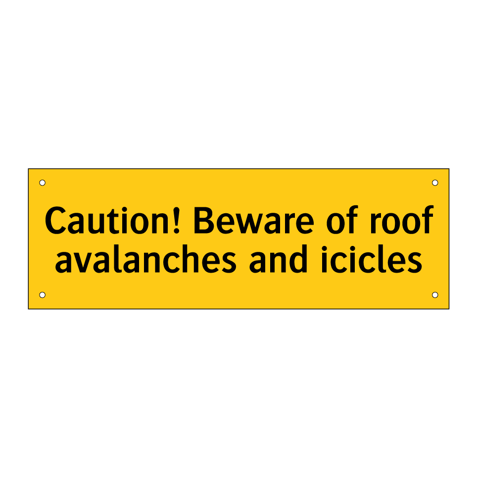 Caution! Beware of roof avalanches and icicles