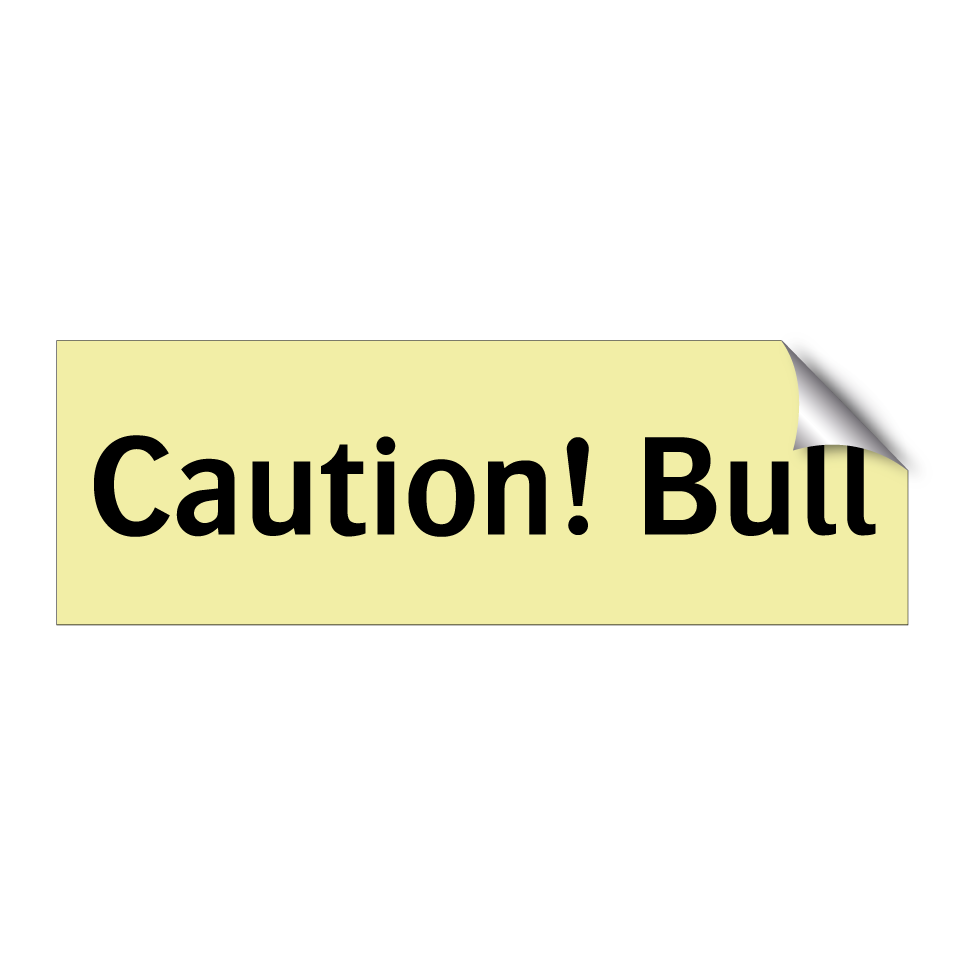 Caution! Bull