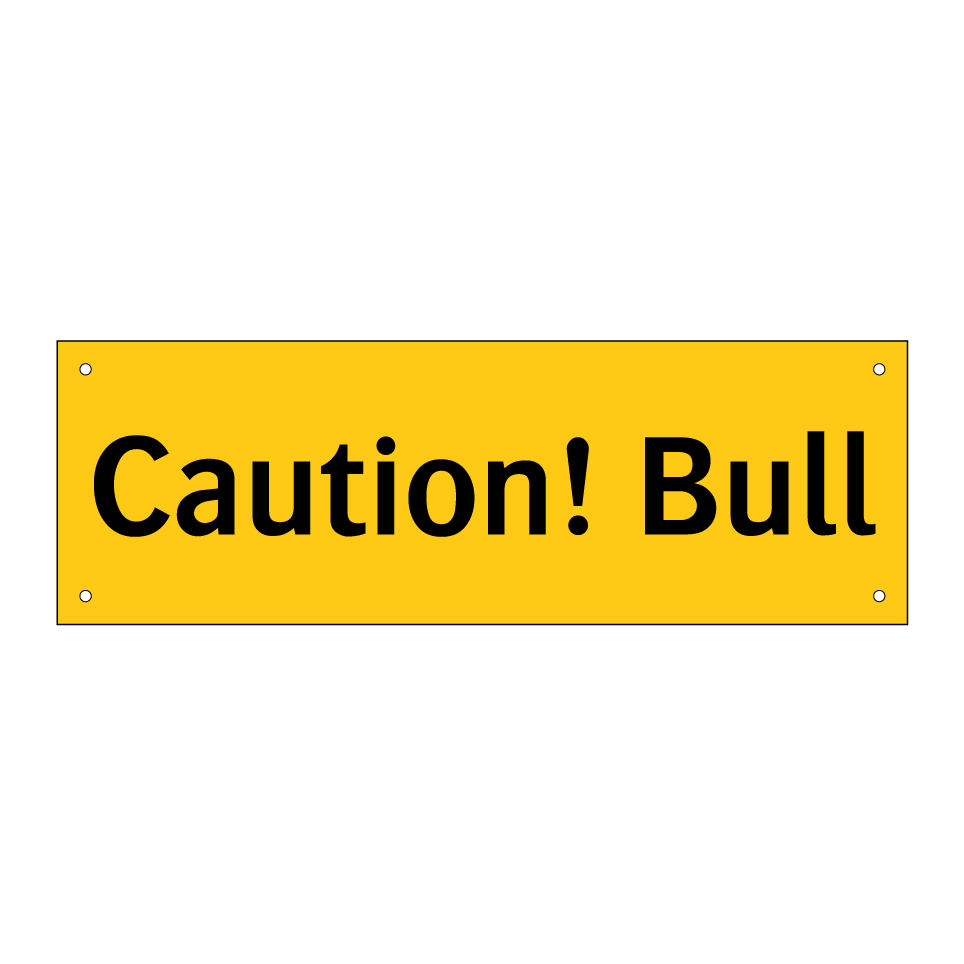 Caution! Bull