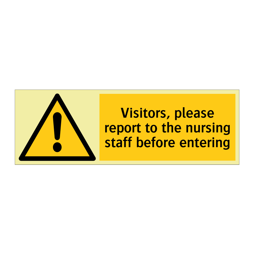 Visitors, please report to the nursing staff before entering