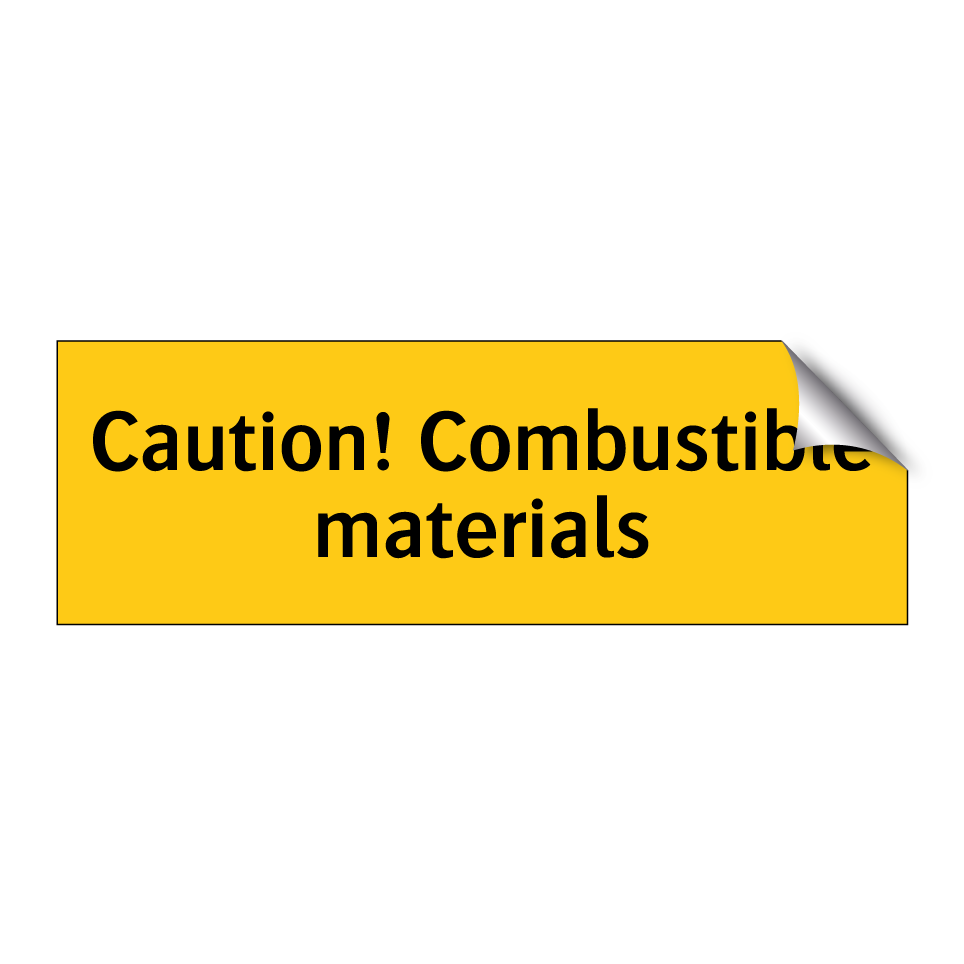 Caution! Combustible materials