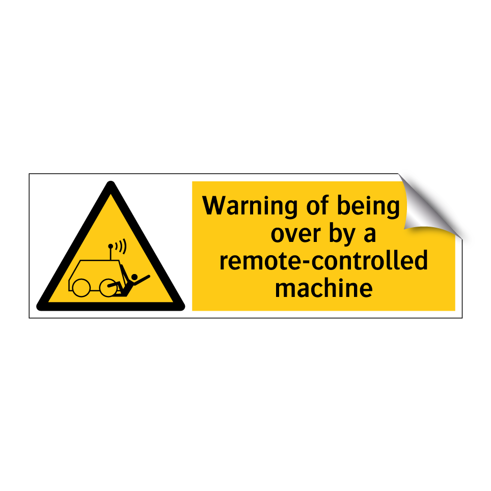 Warning of being run over by a remote-controlled machine