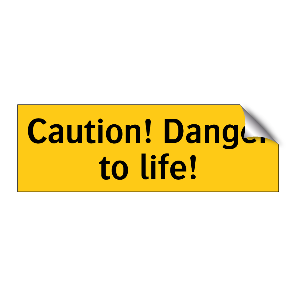 Caution! Danger to life!