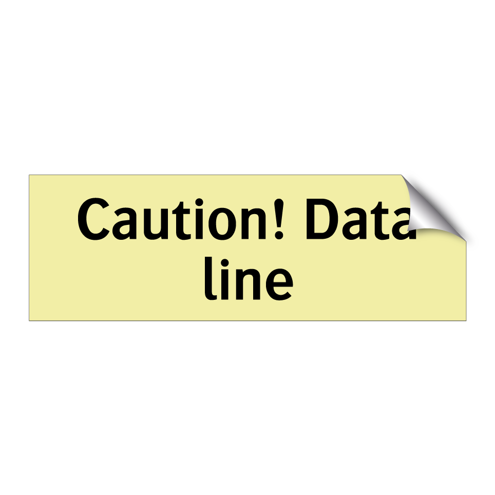 Caution! Data line