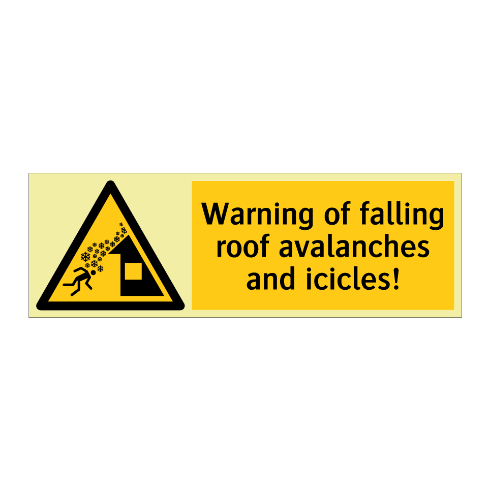 Warning of falling roof avalanches and icicles!