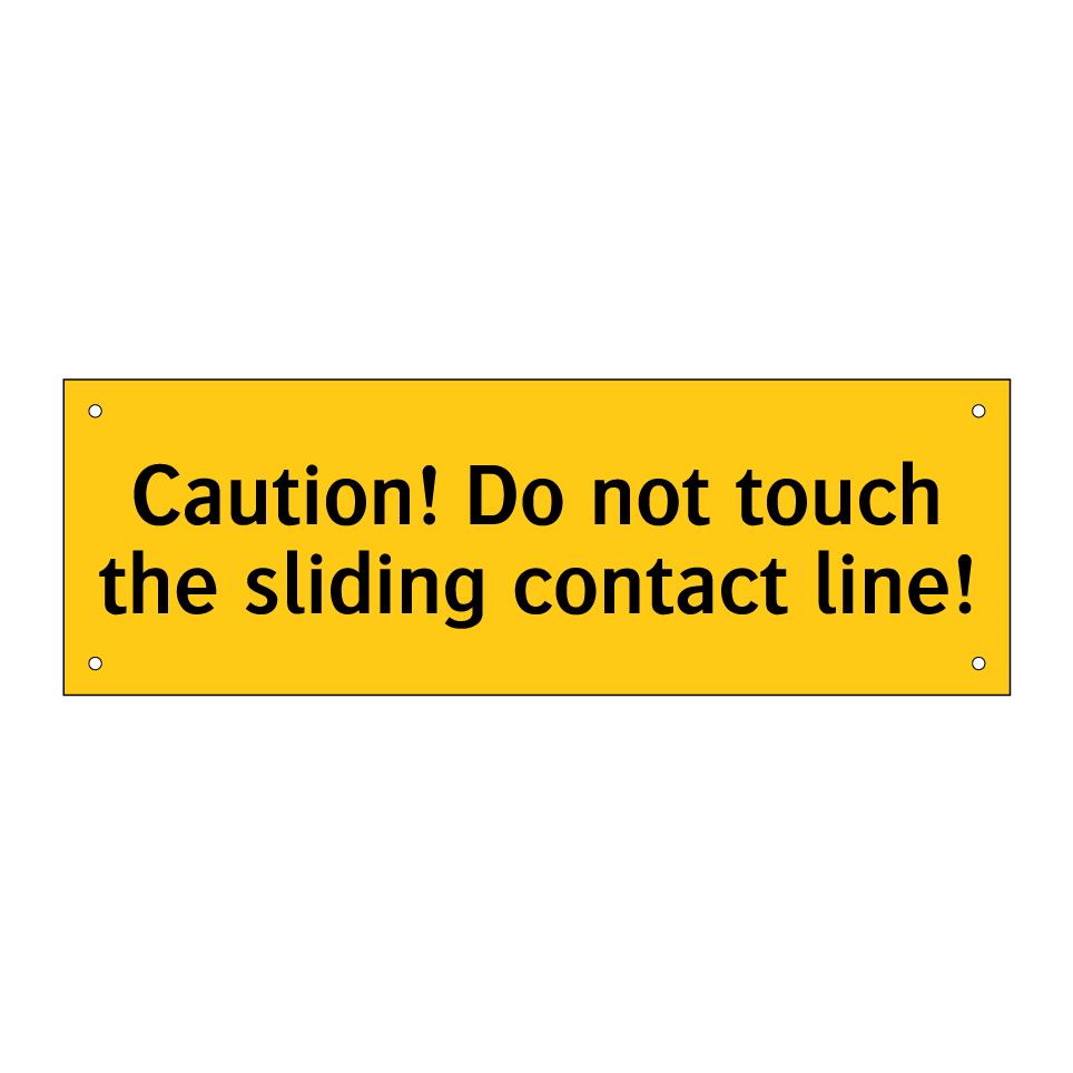 Caution! Do not touch the sliding contact line!