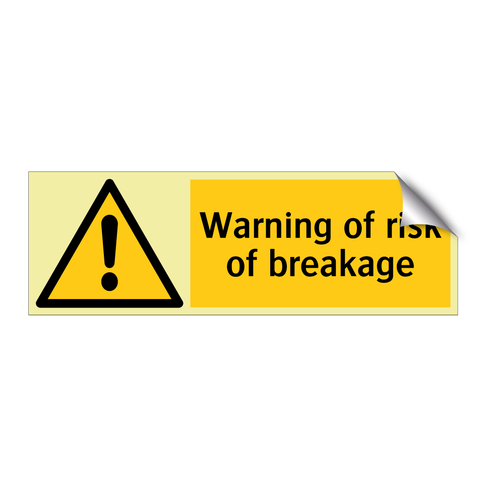 Warning of risk of breakage
