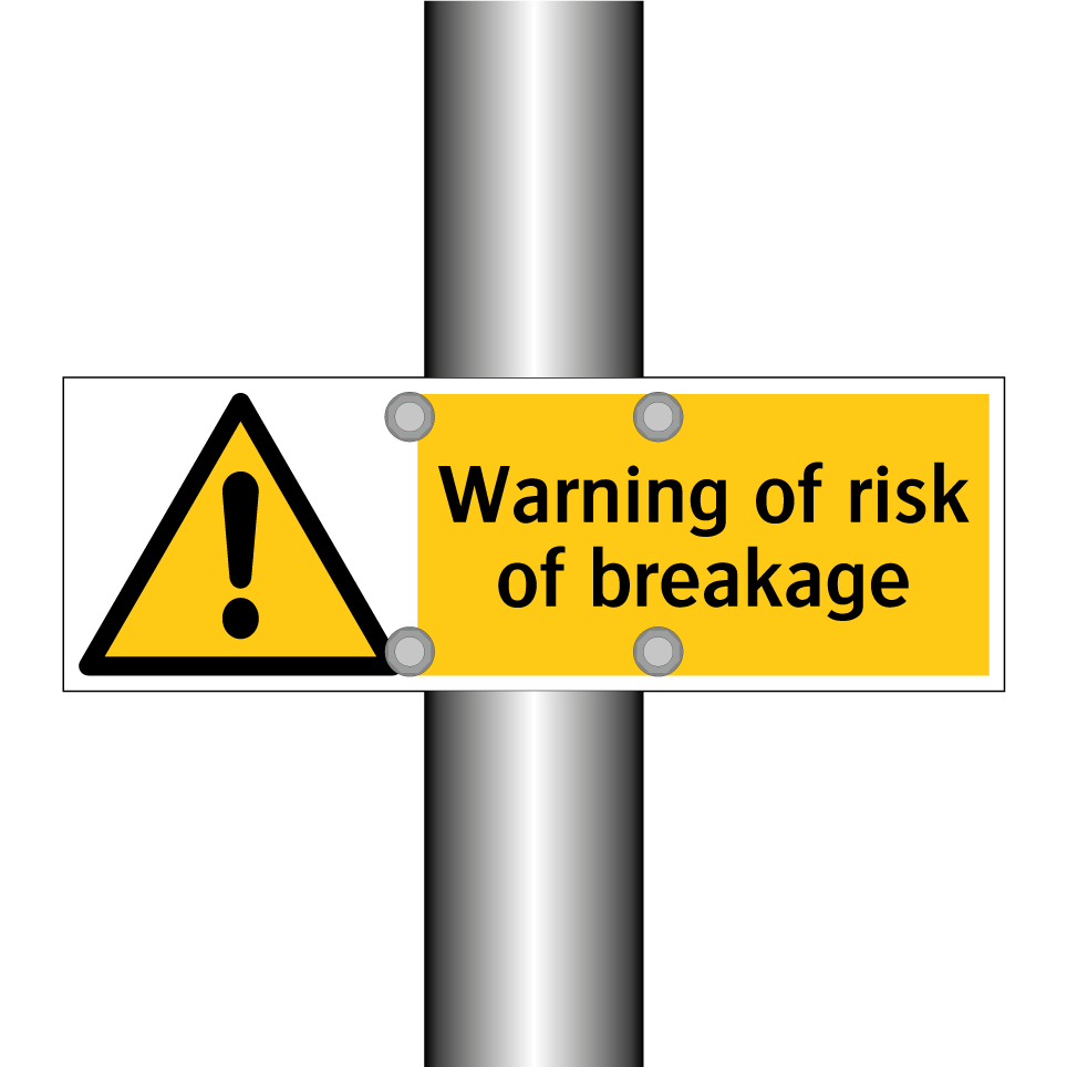 Warning of risk of breakage
