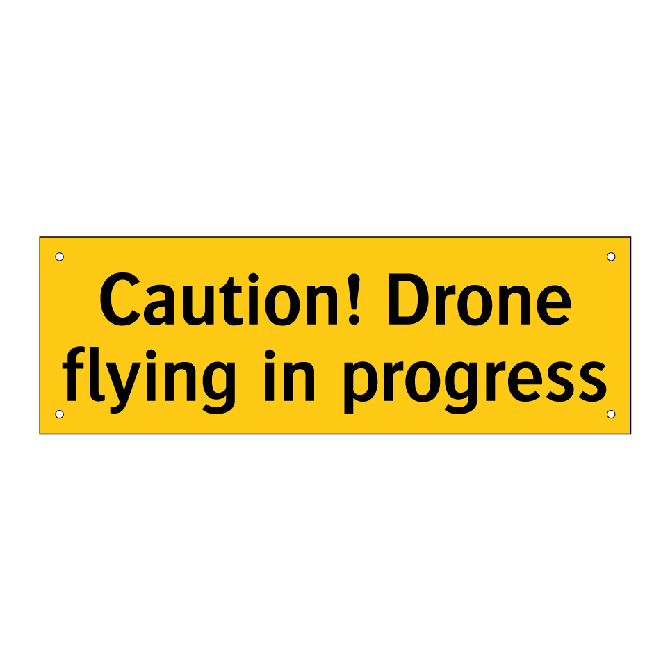 Caution! Drone flying in progress