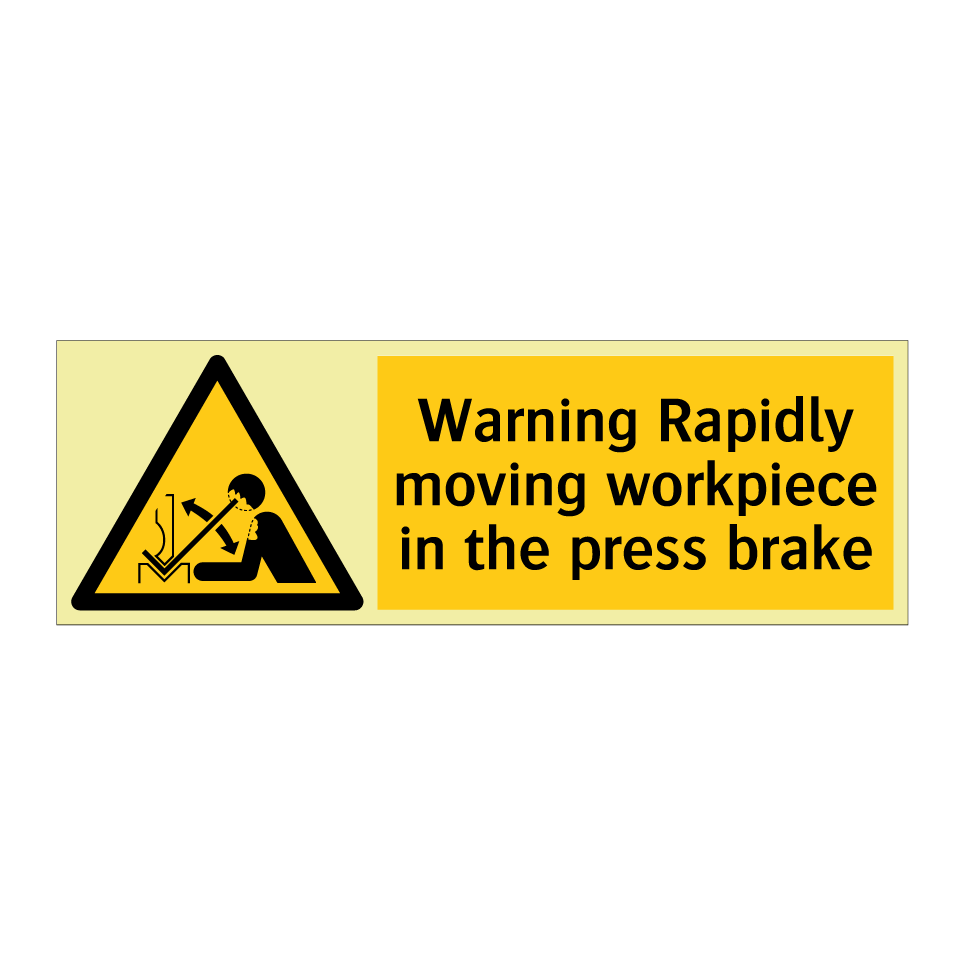 Warning Rapidly moving workpiece in the press brake