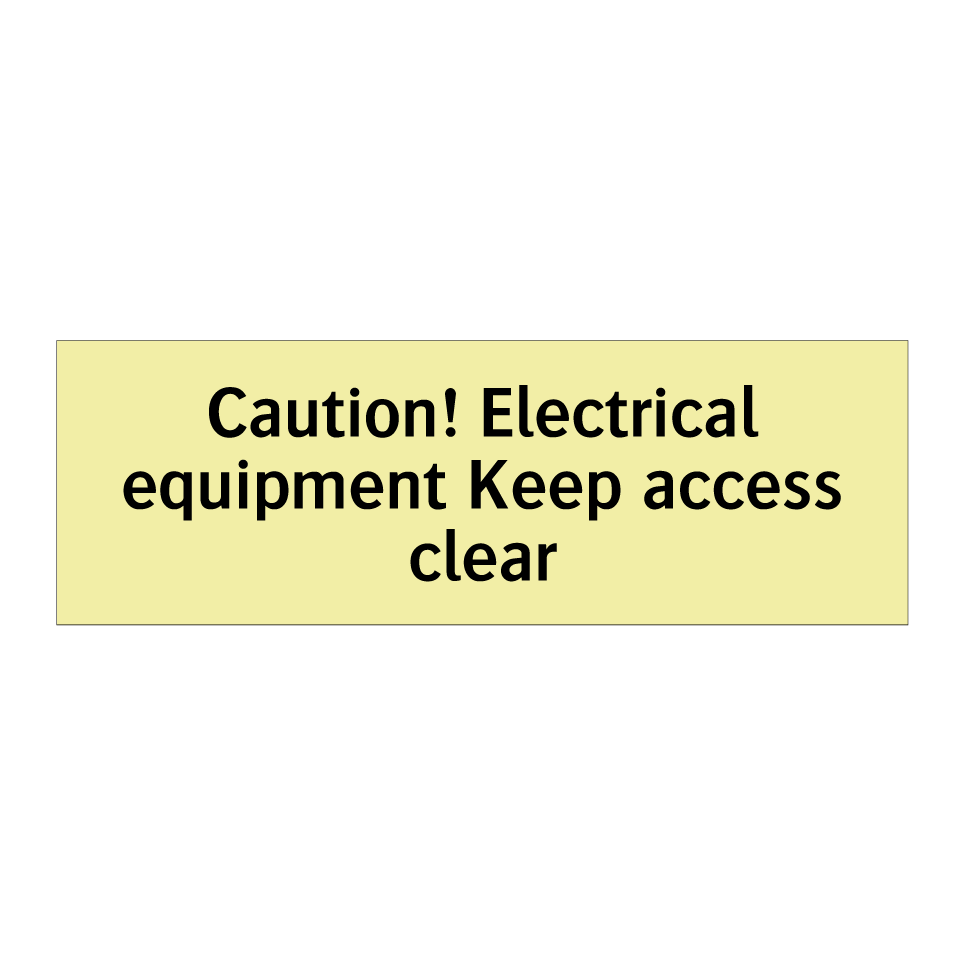 Caution! Electrical equipment Keep access clear