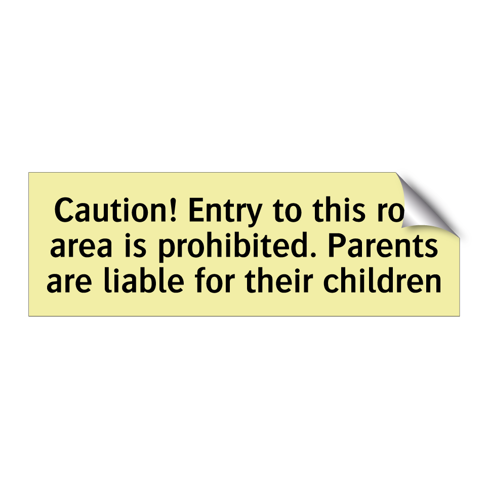 Caution! Entry to this roof area is prohibited. Parents are liable for their children