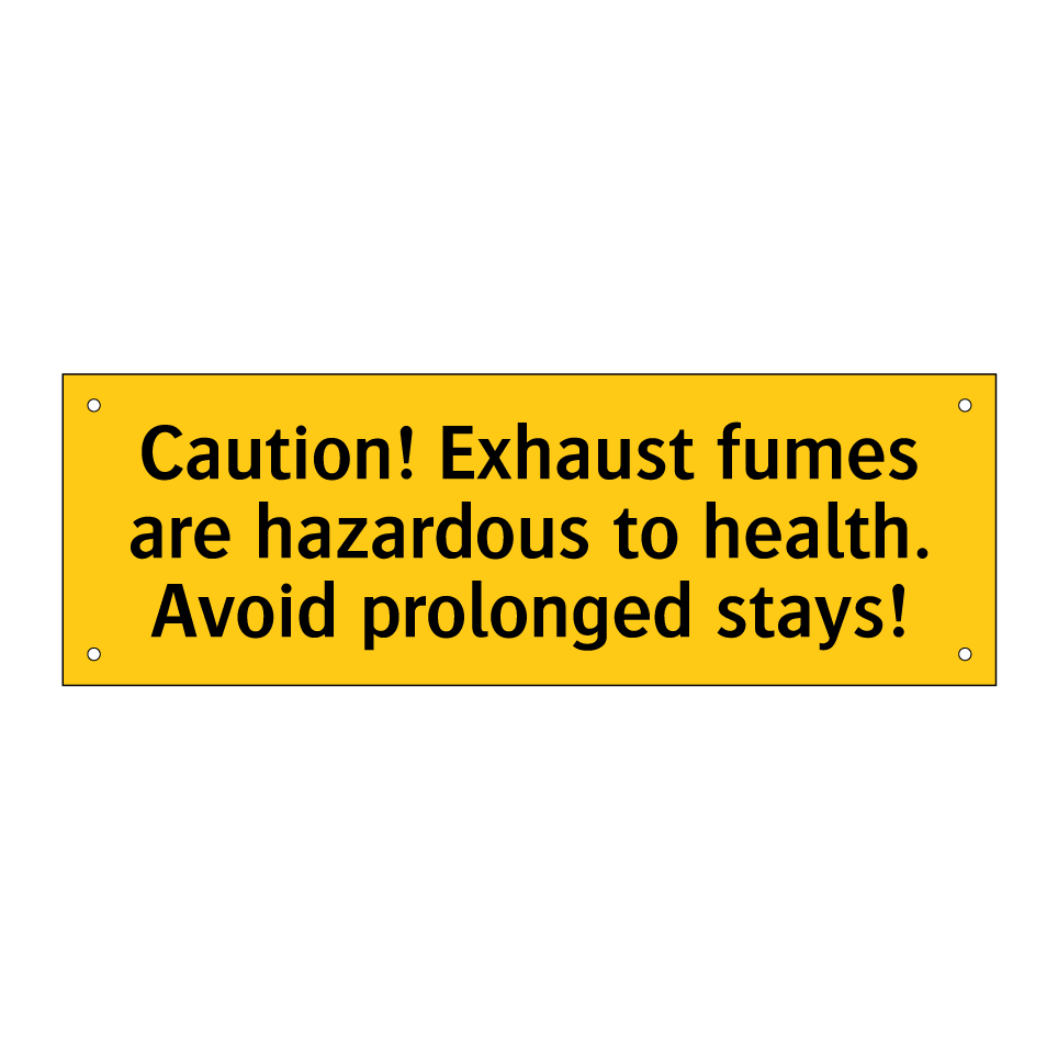 Caution! Exhaust fumes are hazardous to health. Avoid prolonged stays!