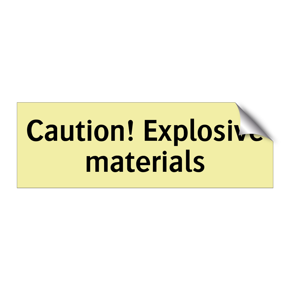 Caution! Explosive materials