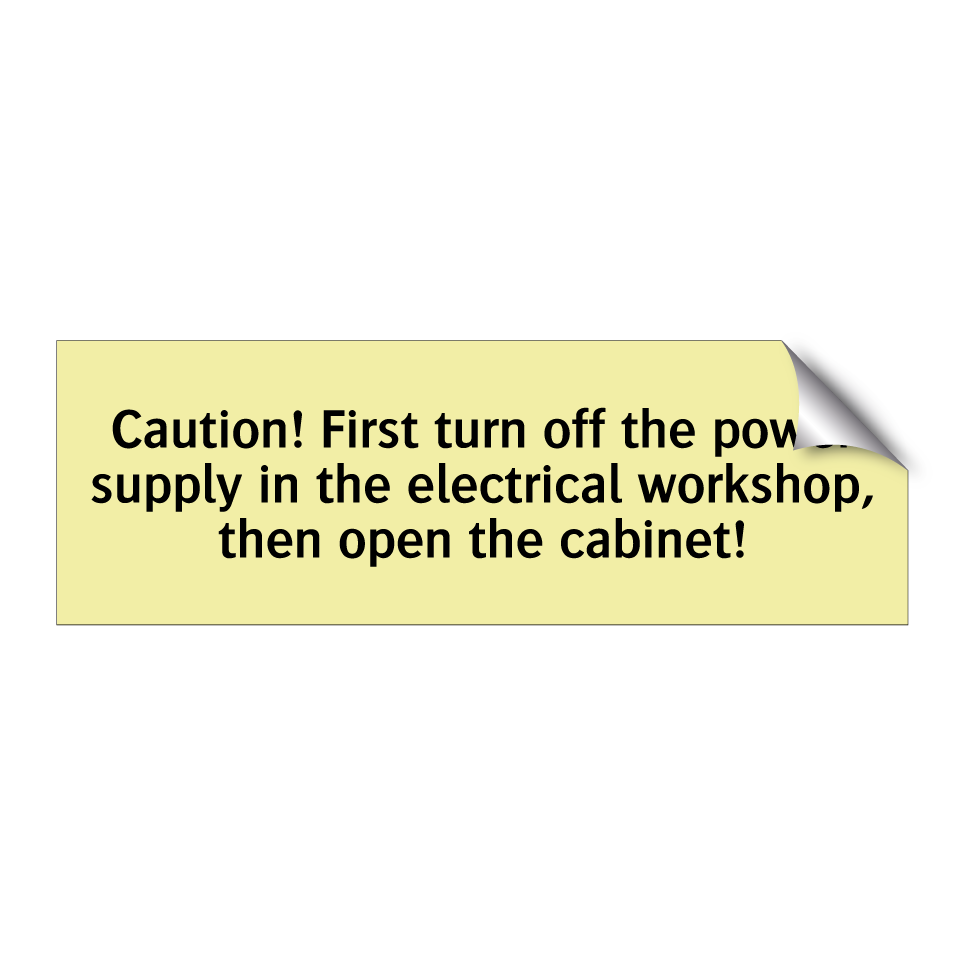 Caution! First turn off the power supply in the electrical workshop, then open the cabinet!