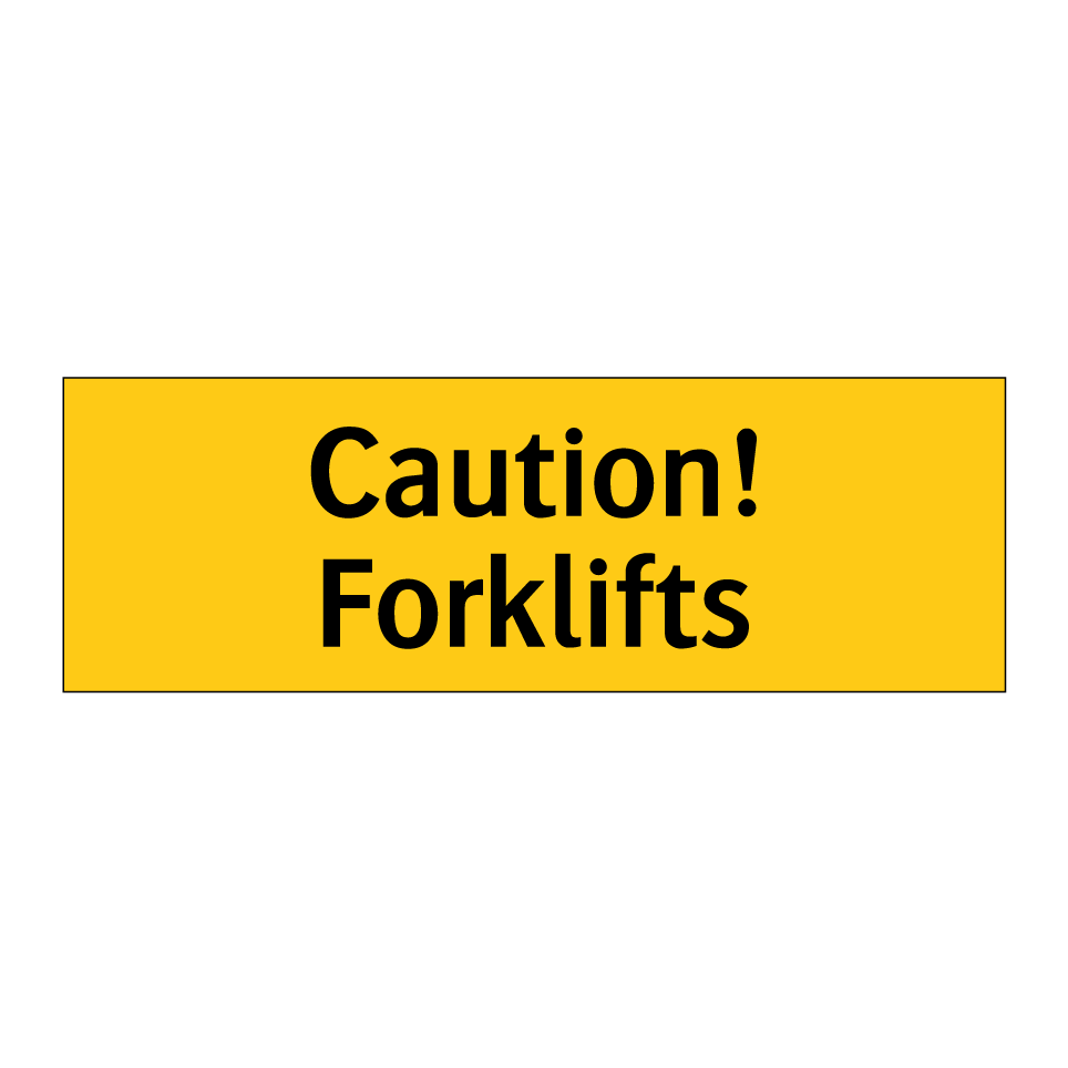 Caution! Forklifts