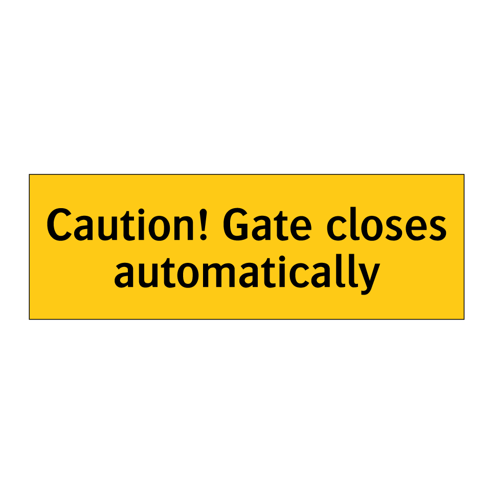 Caution! Gate closes automatically