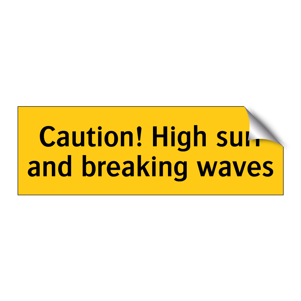 Caution! High surf and breaking waves