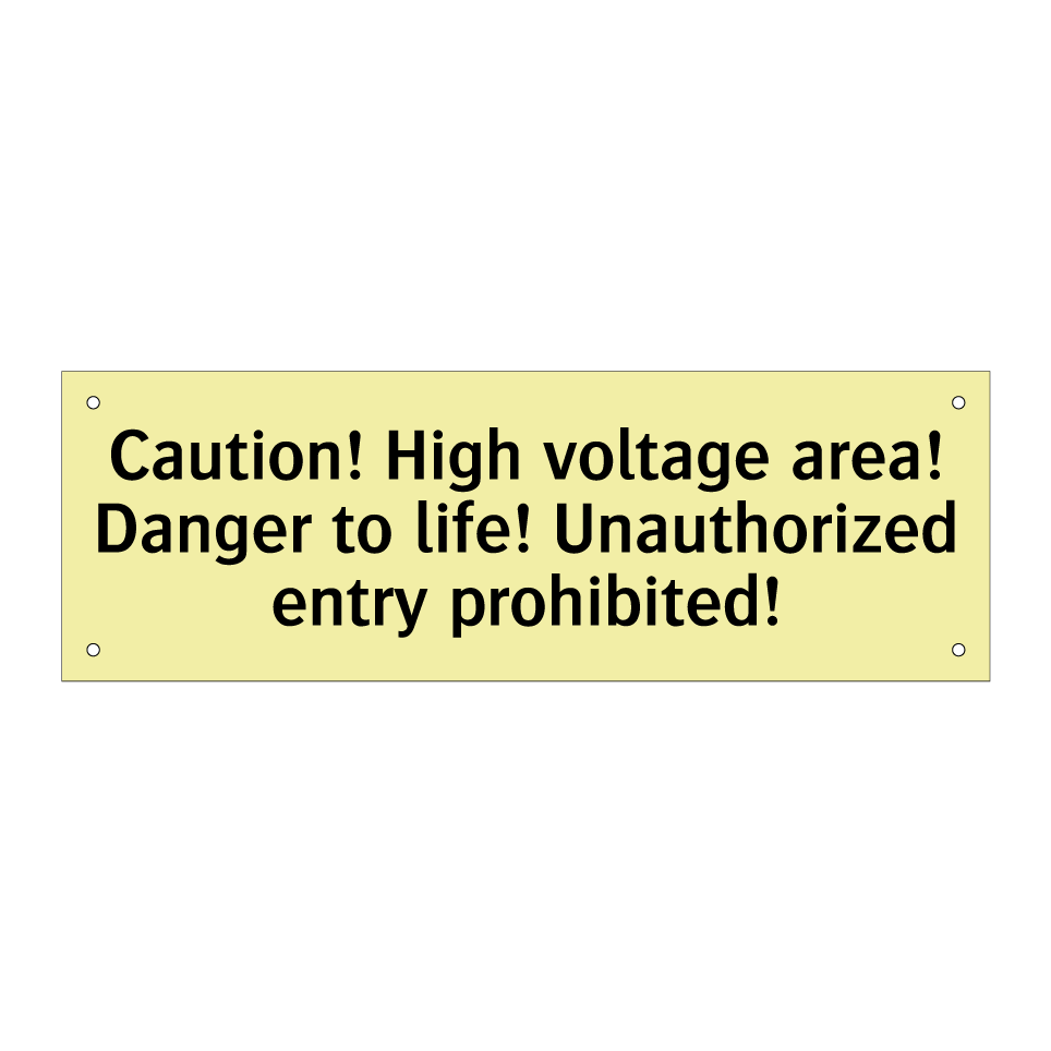 Caution! High voltage area! Danger to life! Unauthorized entry prohibited!