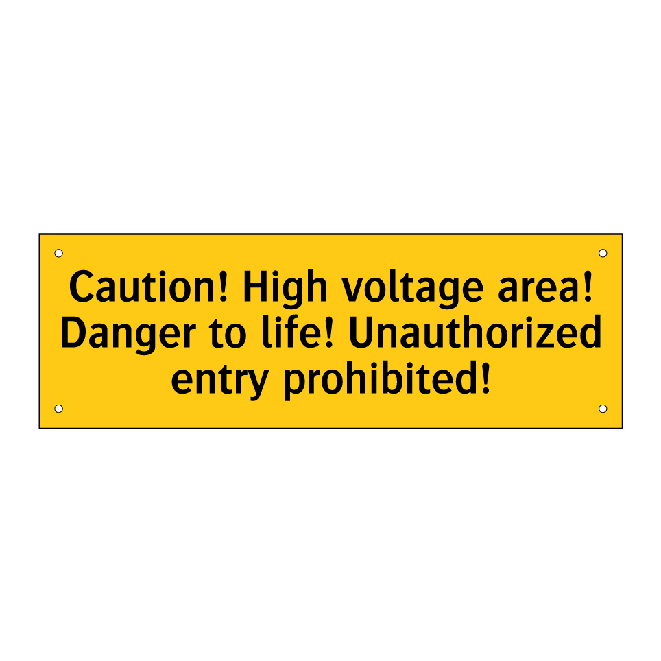 Caution! High voltage area! Danger to life! Unauthorized entry prohibited!