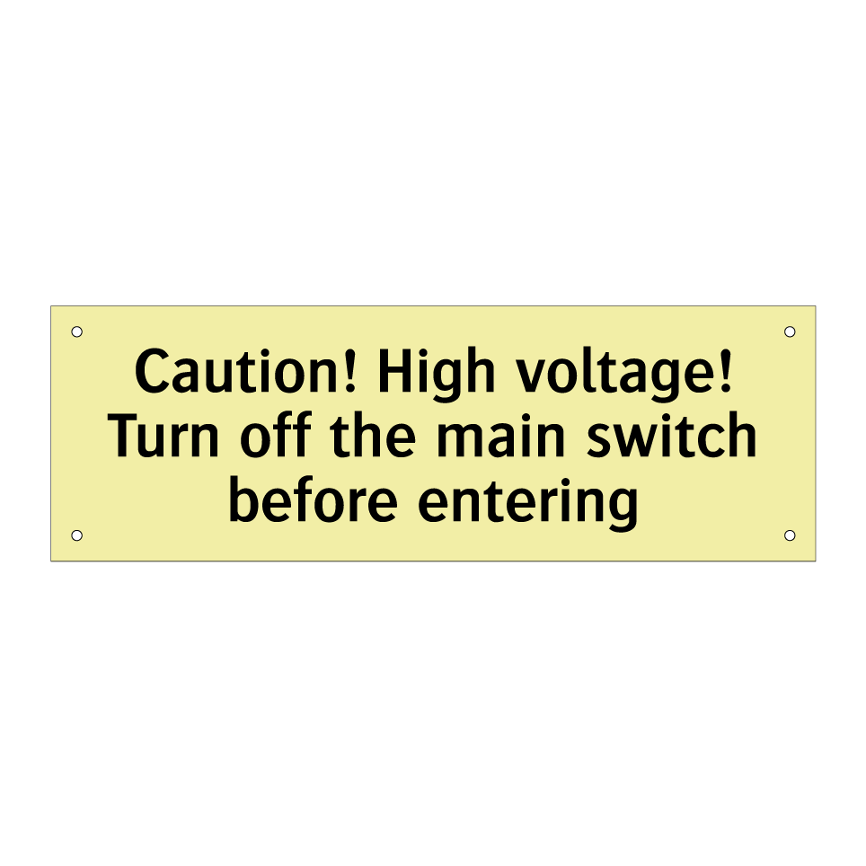 Caution! High voltage! Turn off the main switch before entering