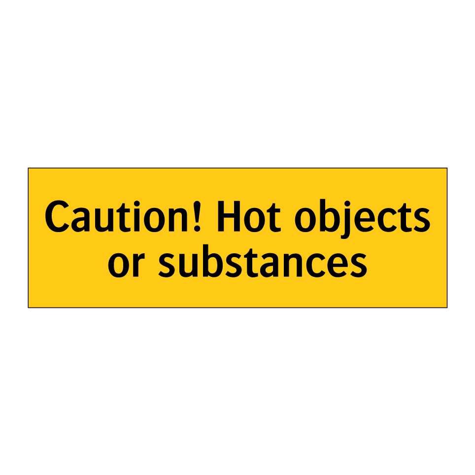 Caution! Hot objects or substances