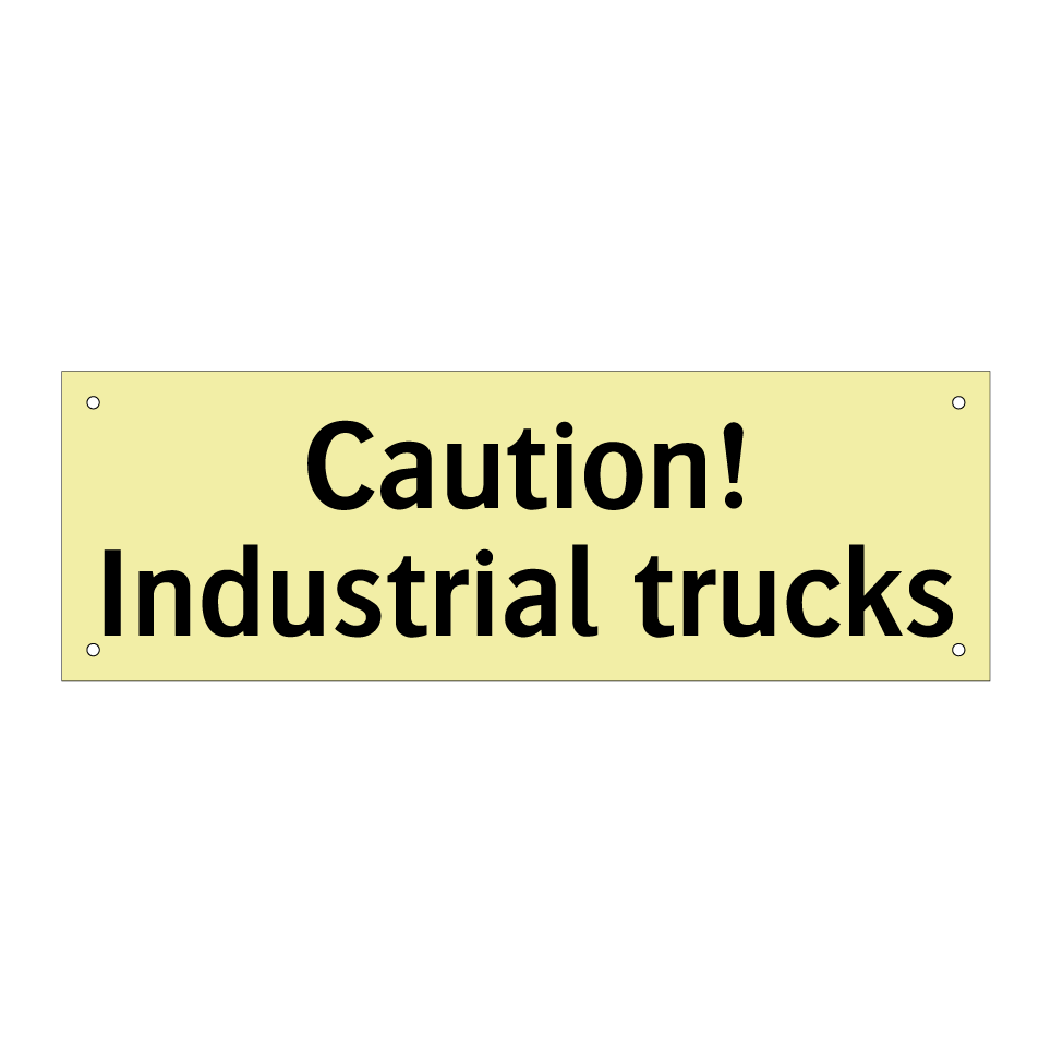 Caution! Industrial trucks