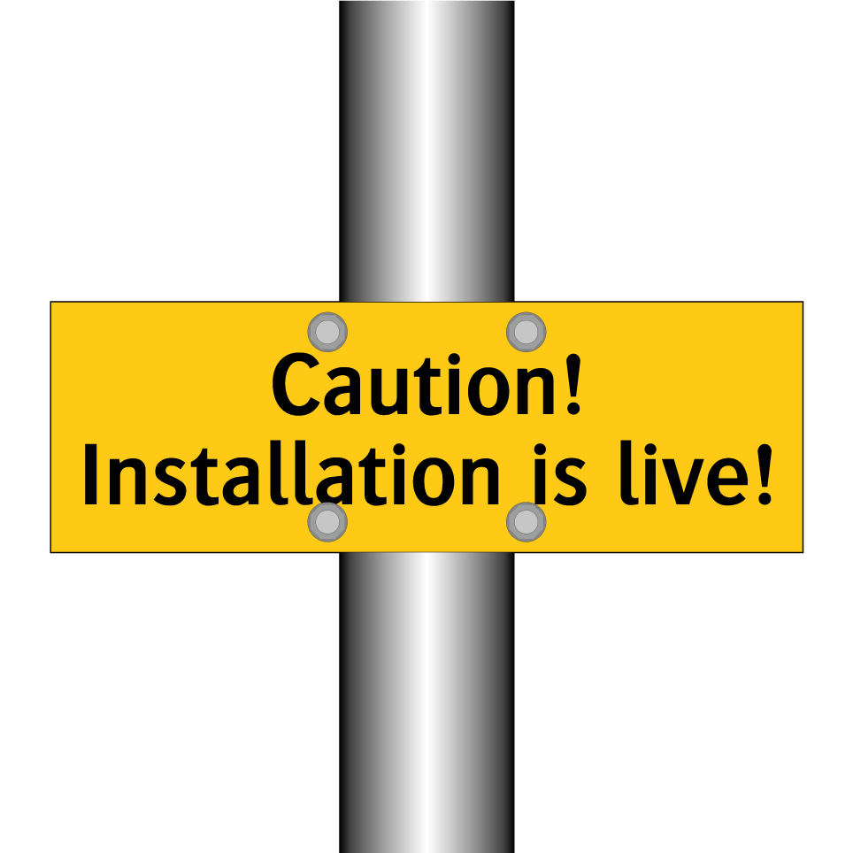 Caution! Installation is live!