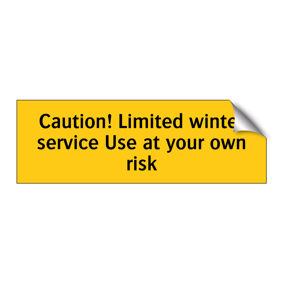 Caution! Limited winter service Use at your own risk
